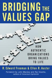 Bridging the Values Gap : How Authentic Organizations Bring Values to Life