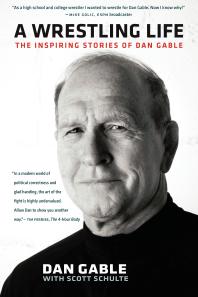 A Wrestling Life : The Inspiring Stories of Dan Gable
