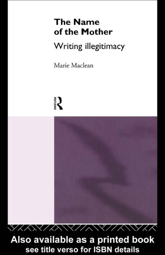 The Name of the Mother: Writing Illegitimacy
