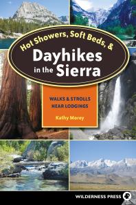 Hot Showers, Soft Beds, and Dayhikes in the Sierra : Walks and Strolls Near Lodgings