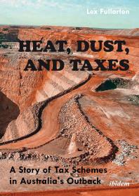 Heat, Dust, and Taxes: : A Story of Tax Schemes in Australia’s Outback