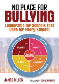 No Place for Bullying : Leadership for Schools That Care for Every Student