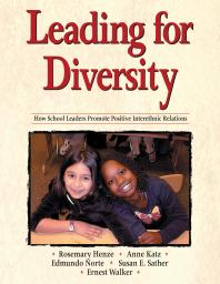 Leading for Diversity : How School Leaders Promote Positive Interethnic Relations