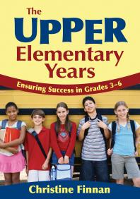 The Upper Elementary Years : Ensuring Success in Grades 3-6