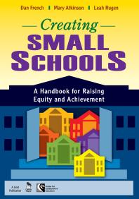 Creating Small Schools : A Handbook for Raising Equity and Achievement