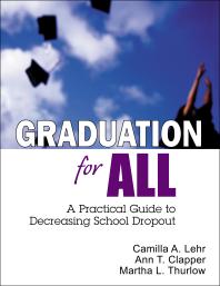 Graduation for All : A Practical Guide to Decreasing School Dropout