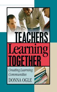 Teachers Learning Together : Creating Learning Communities