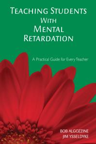 Teaching Students with Mental Retardation : A Practical Guide for Every Teacher