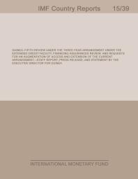 Guinea : Fifth Review Under the Three-Year Arrangement Under the Extended Credit Facility, Financing Assurances Review, and Requests for an Augmentation of Access and Extension of the Current Arrangement-Staff Report; Press Release; and Statement ...