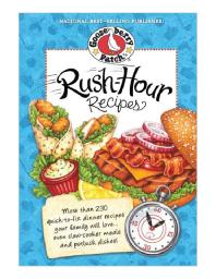Rush-Hour Recipes : Over 230 Quick to Fix Dinner RecipesYour Family Will Love...Even Slow-Cooker Meals and Potluck Dishes!