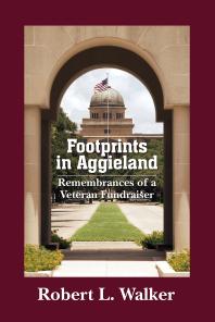 Footprints in Aggieland : Remembrances of a Veteran Fundraiser