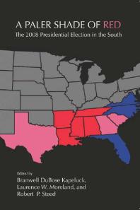 A Paler Shade of Red : The 2008 Presidential Election in the South