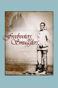 Freebooters and Smugglers : The Foreign Slave Trade in the United States After 1808