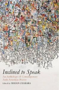 Inclined to Speak : An Anthology of Contemporary Arab American Poetry