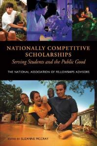 Nationally Competitive Scholarships : Serving Students and the Public Good