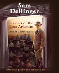 Sam Dellinger : Raiders of the Lost Arkansas