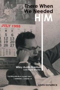 There When We Needed Him: Wiley Austin Branton, Civil Rights Warrior