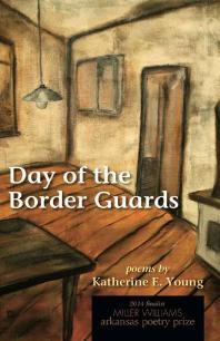 Day of the Border Guards : Poems