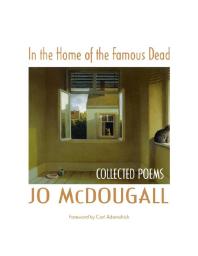 In the Home of the Famous Dead : Collected Poems