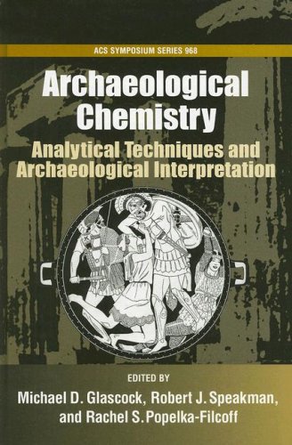 Archaelogical Chemistry: Analytical Techniques and Archaeological Interpretation
