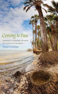 Coming to Pass : Florida's Coastal Islands in a Gulf of Change