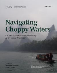 Navigating Choppy Waters : China's Economic Decisionmaking at a Time of Transition