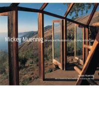Mickey Muenning : Dreams and Realizations for A Living Architecture