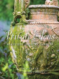 Private Edens : Beautiful Country Gardens