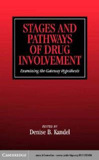 Stages and Pathways of Drug Involvement : Examining the Gateway Hypothesis