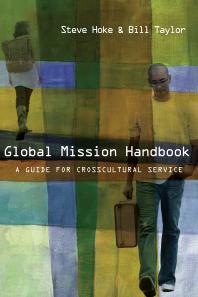Global Mission Handbook : A Guide for Crosscultural Service
