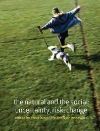 The Natural and the Social : Uncertainty, Risk, Change