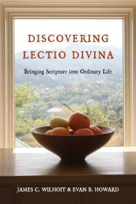 Discovering Lectio Divina : Bringing Scripture into Ordinary Life