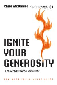 Ignite Your Generosity : A 21-Day Experience in Stewardship