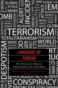 Language of Terror : How Neuroscience Influences Political Speech in the United States
