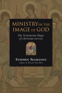 Ministry in the Image of God : The Trinitarian Shape of Christian Service