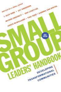 Small Group Leaders' Handbook : Developing Transformational Communities