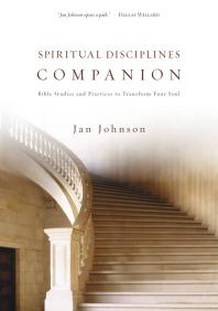 Spiritual Disciplines Companion : Bible Studies and Practices to Transform Your Soul