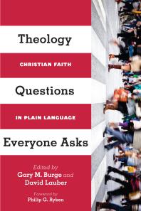 Theology Questions Everyone Asks : Christian Faith in Plain Language