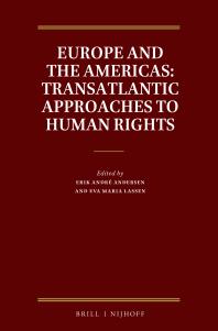 Europe and the Americas : Transatlantic Approaches to Human Rights