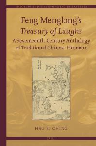 Feng Menglong's Treasury of Laughs : A Seventeenth-Century Anthology of Traditional Chinese Humour