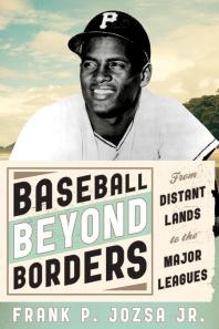 Baseball Beyond Borders : From Distant Lands to the Major Leagues