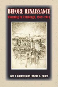 Before Renaissance : Planning in Pittsburgh, 1889-1943