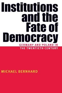 Institutions and the Fate of Democracy : Germany and Poland in the Twentieth Century