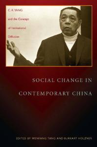Social Change in Contemporary China : C. K. Yang and the Concept of Institutional Diffusion