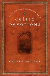 Celtic Devotions : A Guide to Morning and Evening Prayer