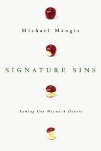 Signature Sins : Taming Our Wayward Hearts