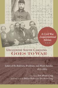 Upcountry South Carolina Goes to War : Letters of the Anderson, Brockman, and Moore Families, 1853-1865
