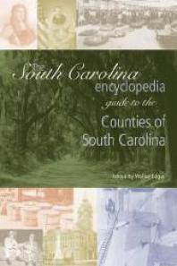 The South Carolina Encyclopedia Guide to the Counties of South Carolina