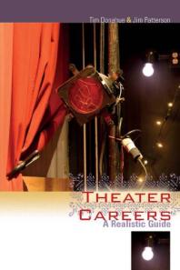 Theater Careers : A Realistic Guide