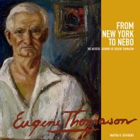 From New York to Nebo : The Artistic Journey of Eugene Thomason